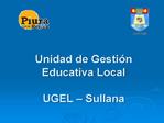 Unidad de Gesti n Educativa Local UGEL Sullana