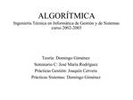 ALGOR TMICA Ingenier a T cnica en Inform tica de Gesti n y de Sistemas curso 2002-2003