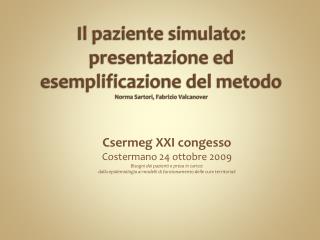 Il paziente simulato: presentazione ed esemplificazione del metodo Norma Sartori, Fabrizio Valcanover