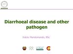Diarrhoeal disease and other pathogen