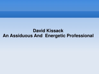 David Kissack – An Assiduous And Energetic Professional
