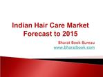 Indian Hair Care Market Forecast to 2015