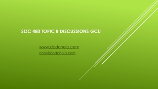 SOC 480 Topic 8 Discussions GCU