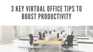 3 Key Virtual Office Tips To Boost Productivity