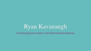 Role of CEO and Entrepreneur in Hollywood | Ryan Kavanaugh