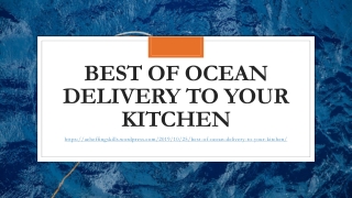 Best of ocean delivery to your kitchen