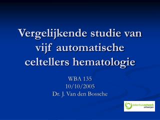 Vergelijkende studie van vijf automatische celtellers hematologie