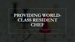 Providing world-class resident chef