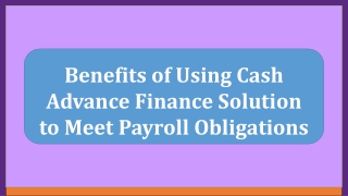 Benefits of Using Cash Advance Finance Solution to Meet Payroll Obligations