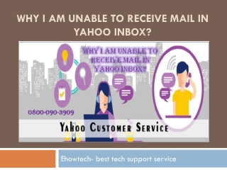 Why I am unable to receive mail in yahoo inbox