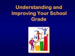 Understanding and Improving Your School Grade