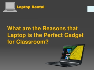 What are the Reasons that Laptop is the Perfect Gadget for Classroom?