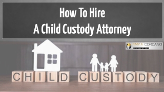 How To Hire A Child Custody Attorney