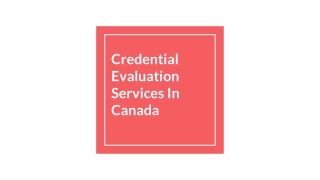 Credential Evaluation Services In Canada