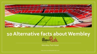 10 Alternative facts about Wembley