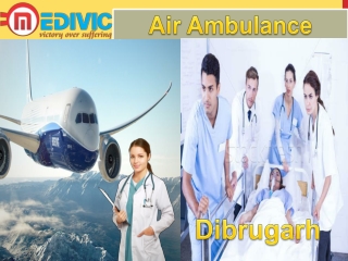 Get Air Ambulance Service in Dibrugarh and Jamshedpur by Medivic Aviation