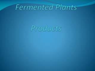 Fermented Plants Products