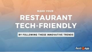 Make Your Restaurant Tech-friendly by following these Innovative Trends