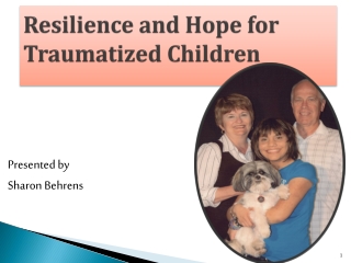 Resilience and Hope for Traumatized Children
