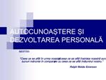 AUTOCUNOASTERE SI DEZVOLTAREA PERSONALA