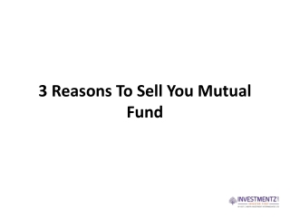 3 Reasons To Sell You Mutual Fund