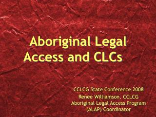 Aboriginal Legal Access and CLCs