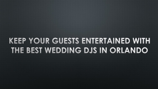 KEEP YOUR GUESTS ENTERTAINED WITH THE BEST WEDDING DJs IN ORLANDO