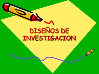 DISEÑOS DE INVESTIGACION