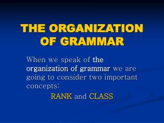 THE ORGANIZATION OF GRAMMAR