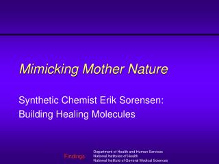 Mimicking Mother Nature