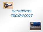 BLUETOOTH TECHNOLOGY