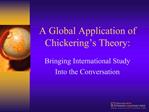 A Global Application of Chickering