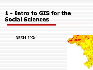 1 - Intro to GIS for the Social Sciences