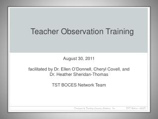 August 30, 2011 facilitated by Dr. Ellen O’Donnell, Cheryl Covell , and Dr. Heather Sheridan-Thomas TST BOCES Network