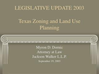 LEGISLATIVE UPDATE 2003 Texas Zoning and Land Use Planning