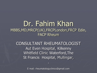 Dr. Fahim Khan MBBS,MD,MRCP(UK), FRCPLondon,FRCP Edin , FACP Rheum