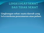Lingkungan sehat dan tidak sehat
