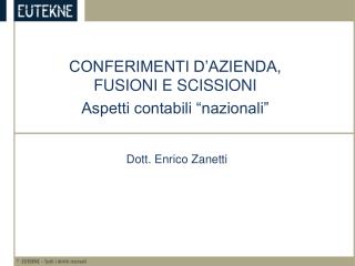 CONFERIMENTI D’AZIENDA, FUSIONI E SCISSIONI Aspetti contabili “nazionali”