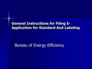 General Instructions for Filing E-Application for Standard And Labeling