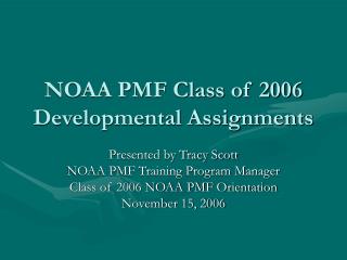 NOAA PMF Class of 2006 Developmental Assignments
