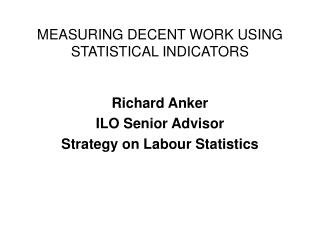 MEASURING DECENT WORK USING STATISTICAL INDICATORS