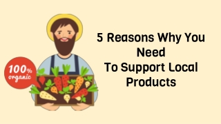 5 Reasons Why You Need To Support Local Products