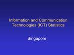 Information and Communication Technologies ICT Statistics