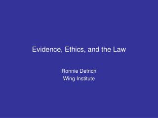 Evidence, Ethics, and the Law