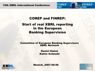 COREP and FINREP : Start of real XBRL reporting in the European Banking Supervision