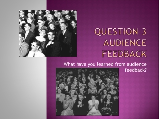 Question 3 Audience feedback