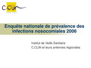 Enquête nationale de prévalence des infections nosocomiales 2006