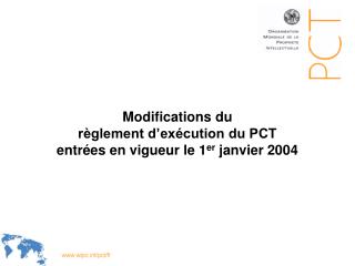 Modifications du règlement d’exécution du PCT entrées en vigueur le 1 er janvier 2004