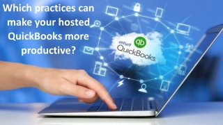 Which practices can make your hosted quick books more productive