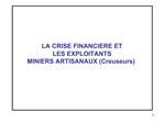 LA CRISE FINANCIERE ET LES EXPLOITANTS MINIERS ARTISANAUX Creuseurs